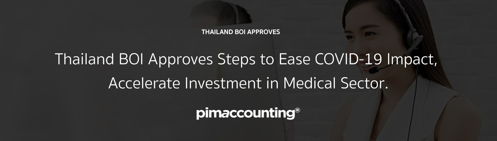 Thailand BOI Approves Steps to Ease COVID-19 Impact, Accelerate Investment in Medical Sector.