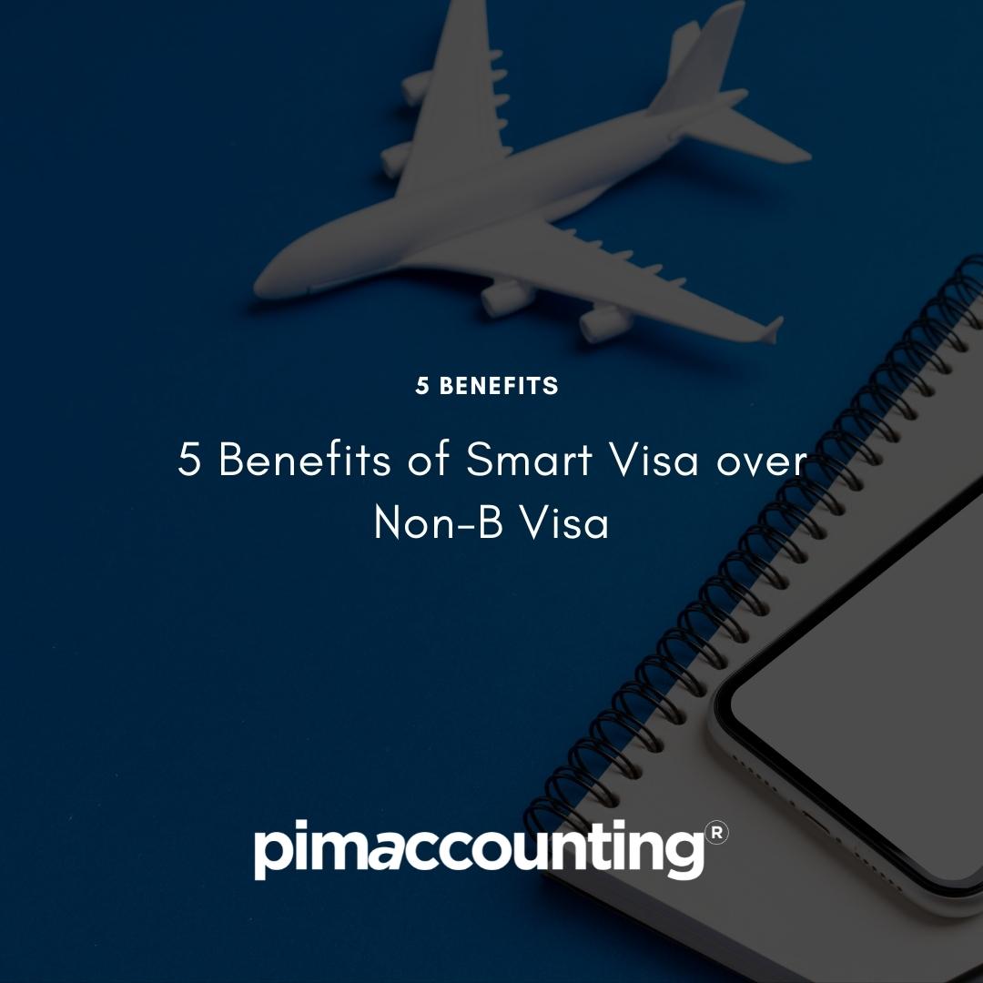 5 Benefits of Smart Visa over Non-B Visa