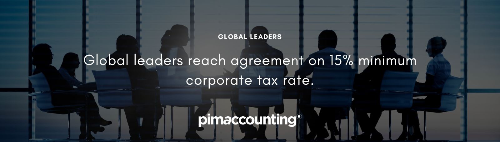 Global leaders reach agreement on 15% minimum corporate tax rate