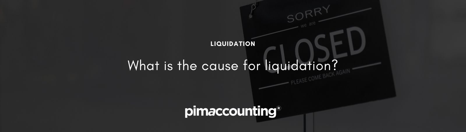 What is the cause for liquidation?