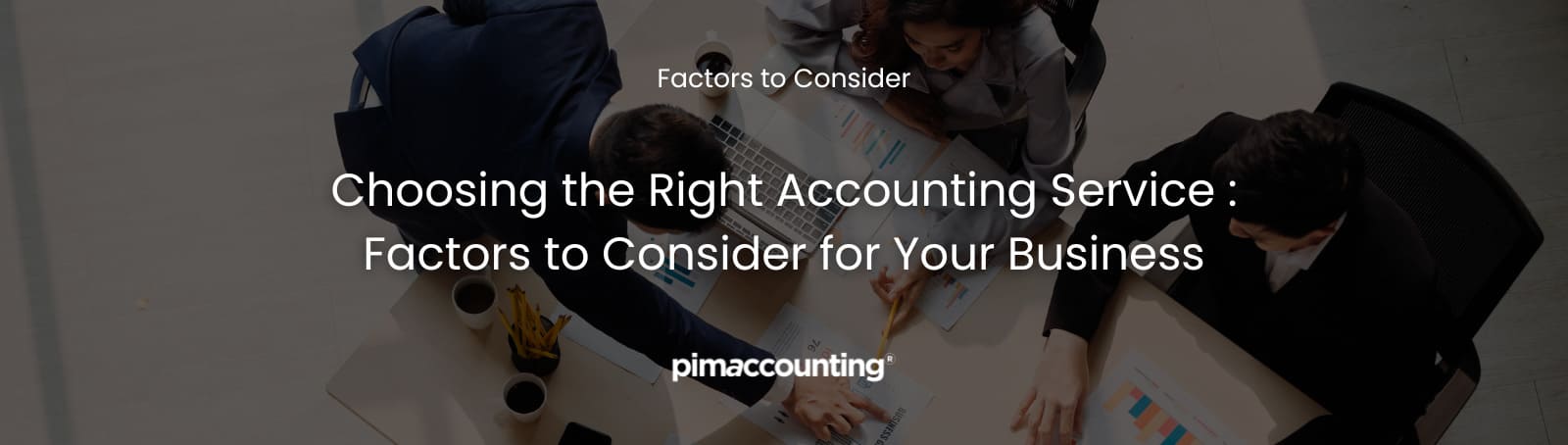 Choosing the Right Accounting Service: Factors to Consider for Your Business