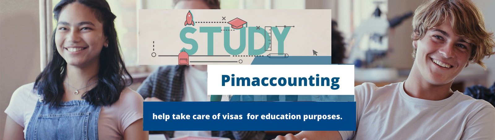 Pimaccounting helps take care of visas  for education purposes.