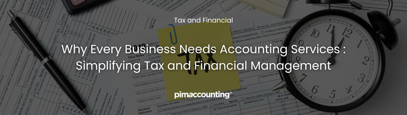 Why Every Business Needs Accounting Services: Simplifying Tax and Financial Management