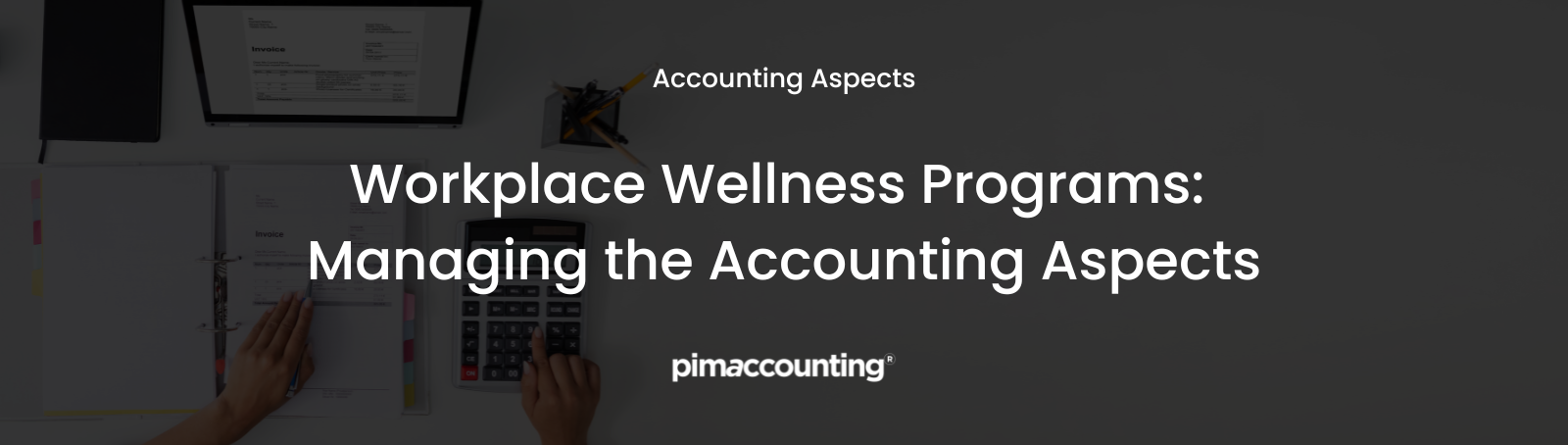 Workplace Wellness: Accounting Aspects Management